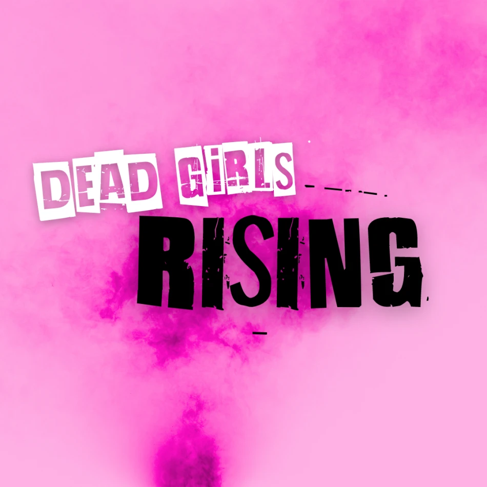 Dead Girls Rising