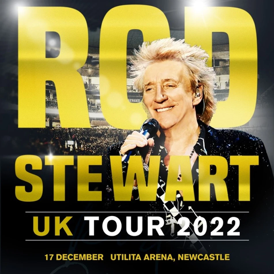Rod Stewart UK Tour 2022 Utilita Arena Get into Newcastle